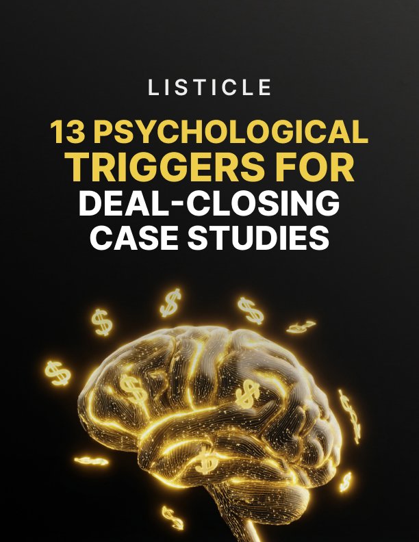 13 Psychological Triggers for Deal Closing Case Studies Listicle